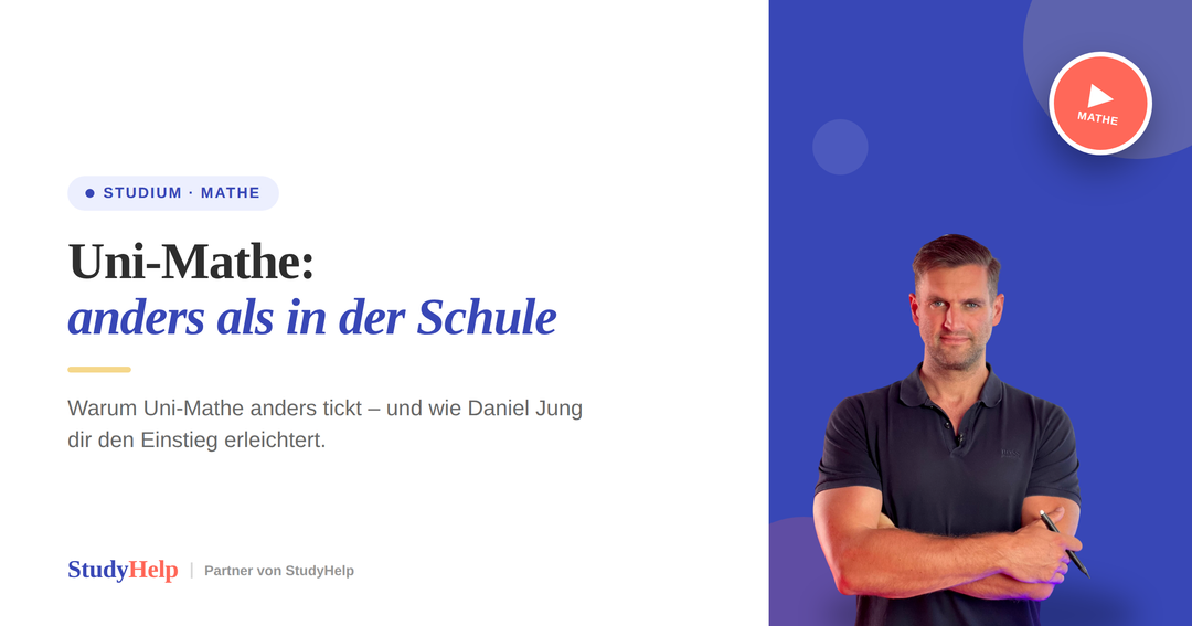 Mathe im Studium: Warum Uni-Mathe anders ist — und wie Daniel Jung dabei hilft