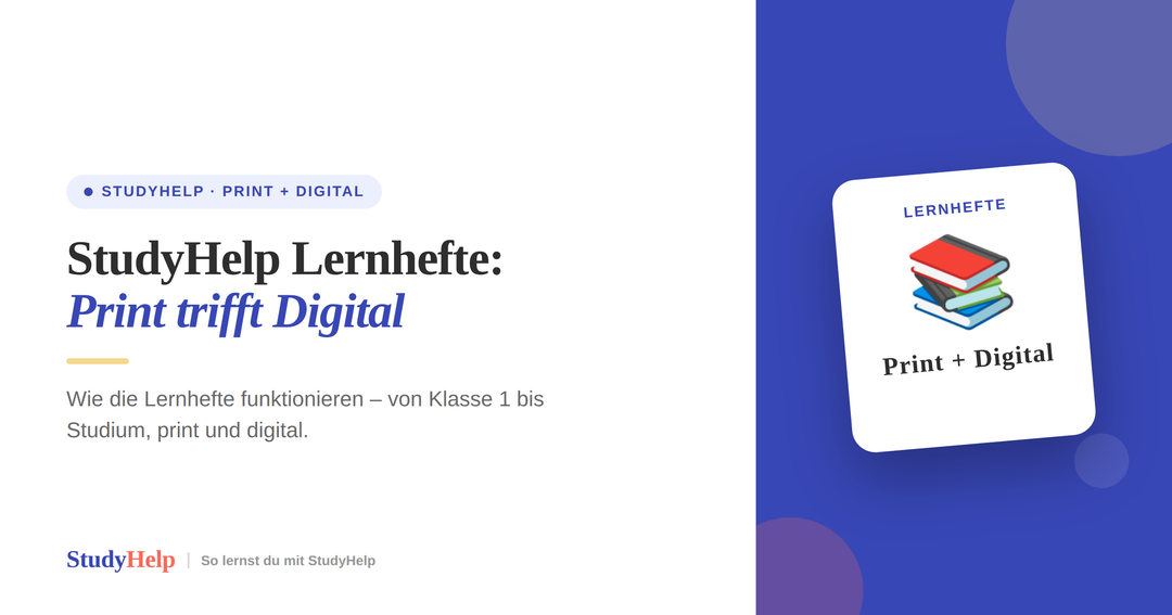 So funktionieren StudyHelp Lernhefte: Print + Digital — von Klasse 1 bis Studium