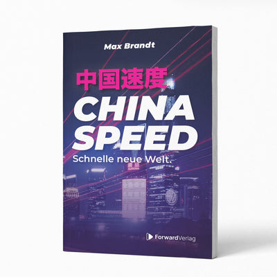 China Speed: Die schnelle neue Welt ForwardVerlag