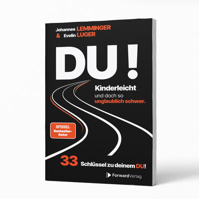 DU! Kinderleicht und doch so unglaublich schwer: 33 Schlüssel zu deinem DU! Buch