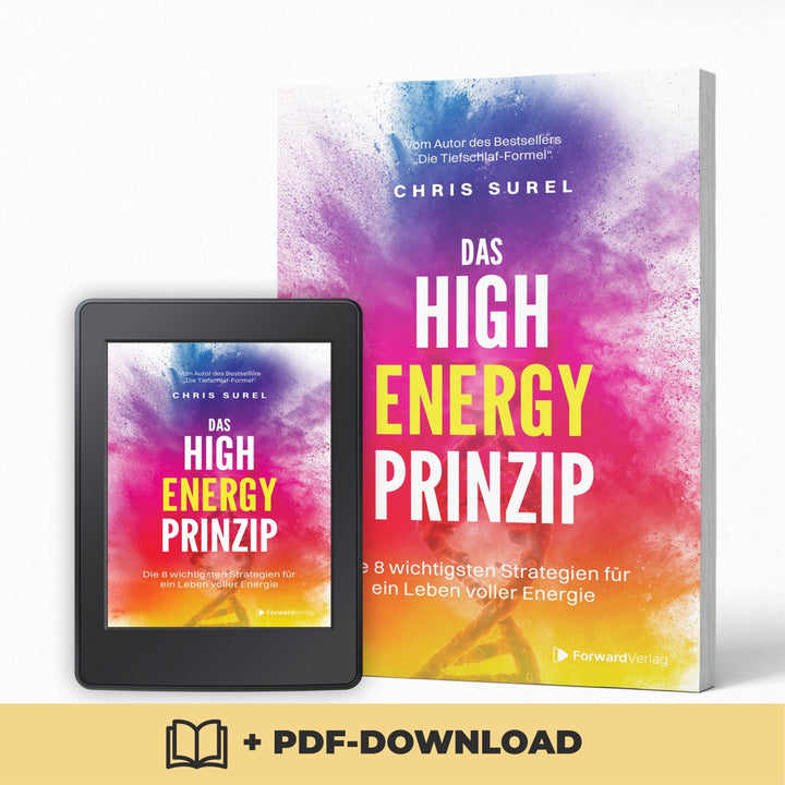 Das High Energy Prinzip: Die 8 wichtigsten Strategien für ein Leben voller Energie