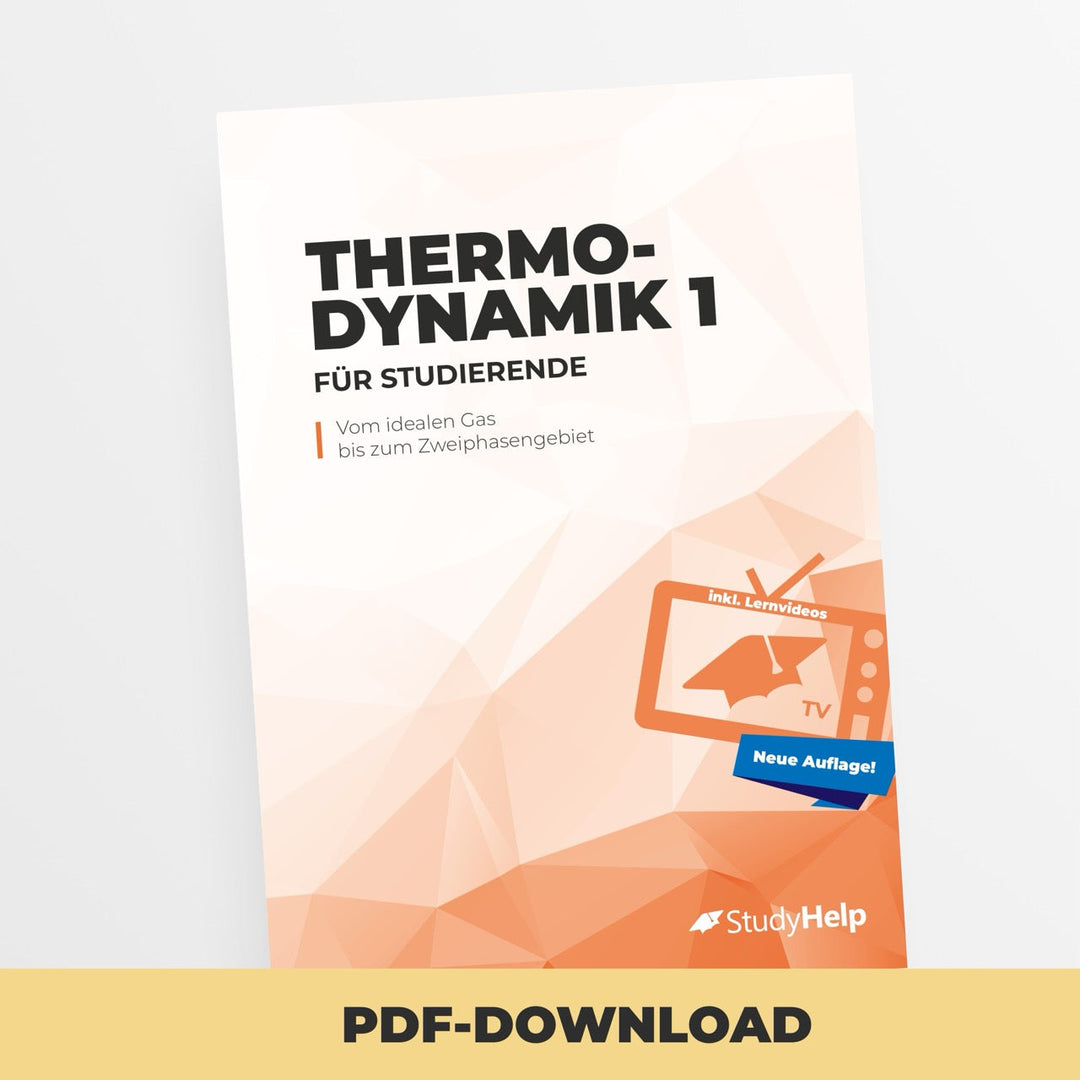Thermodynamik 1 - vom idealen Gas bis zum Zweiphasengebiet (Neuauflage) | StudyHelp Verlag.