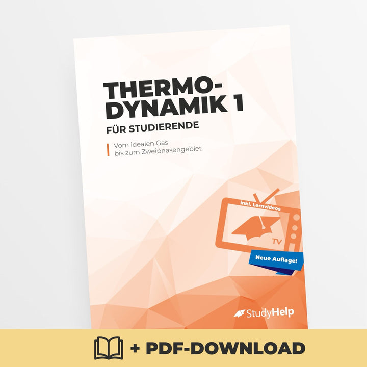 Thermodynamik 1 - vom idealen Gas bis zum Zweiphasengebiet (Neuauflage) | StudyHelp Verlag.