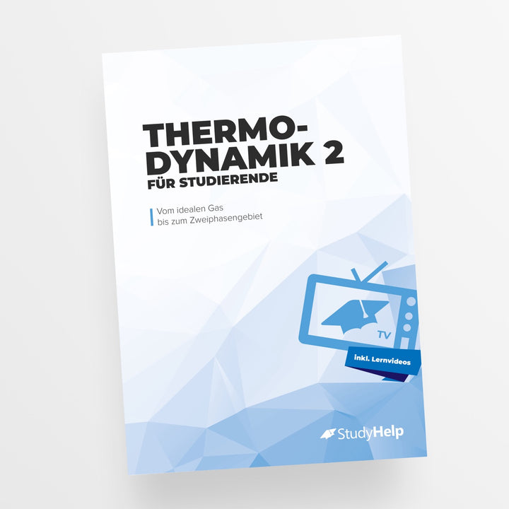 Thermodynamik 2 - von linksläufigen Kreisprozessen bis Verbrennungsreaktionen | StudyHelp Verlag.