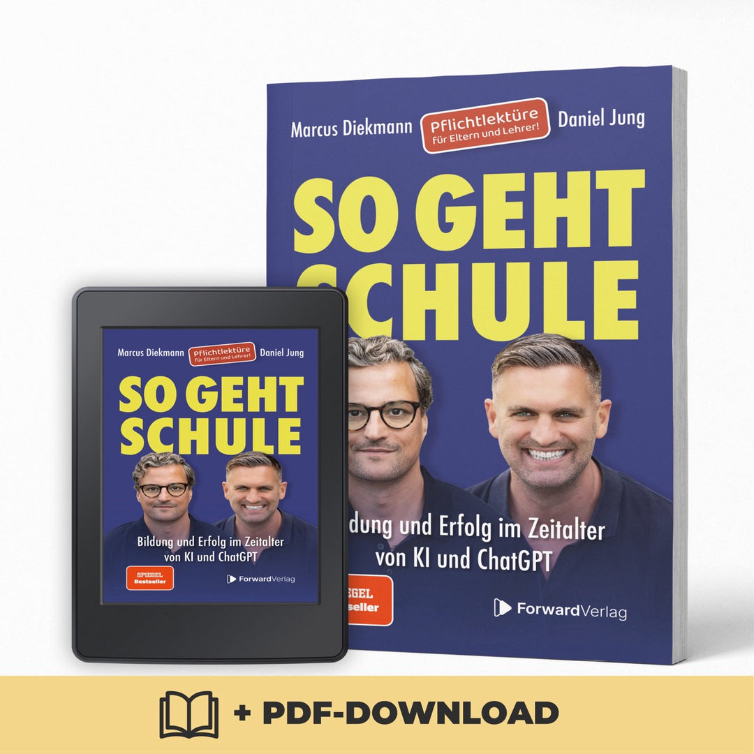 So geht Schule: Bildung und Erfolg im Zeitalter von KI und ChatGPT