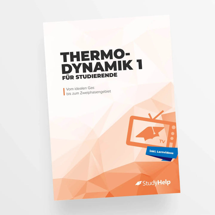 Thermodynamik 1 - vom idealen Gas bis zum Zweiphasengebiet (Neuauflage) | StudyHelp Verlag.