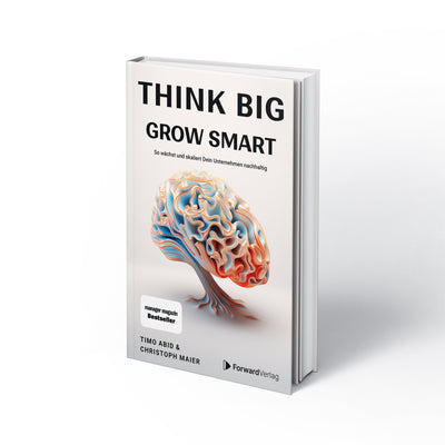 Think Big, Grow Smart: So wächst und skaliert Dein Unternehmen nachhaltig Buch