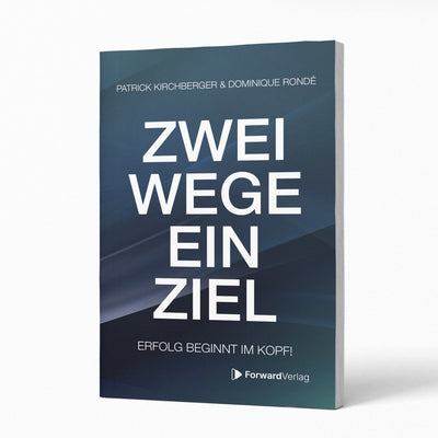 Zwei Wege, ein Ziel: Erfolg beginnt im Kopf! Buch