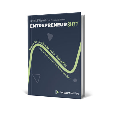 Entrepreneurshit - So präsentiert sich wahres Unternehmertum - Buch
