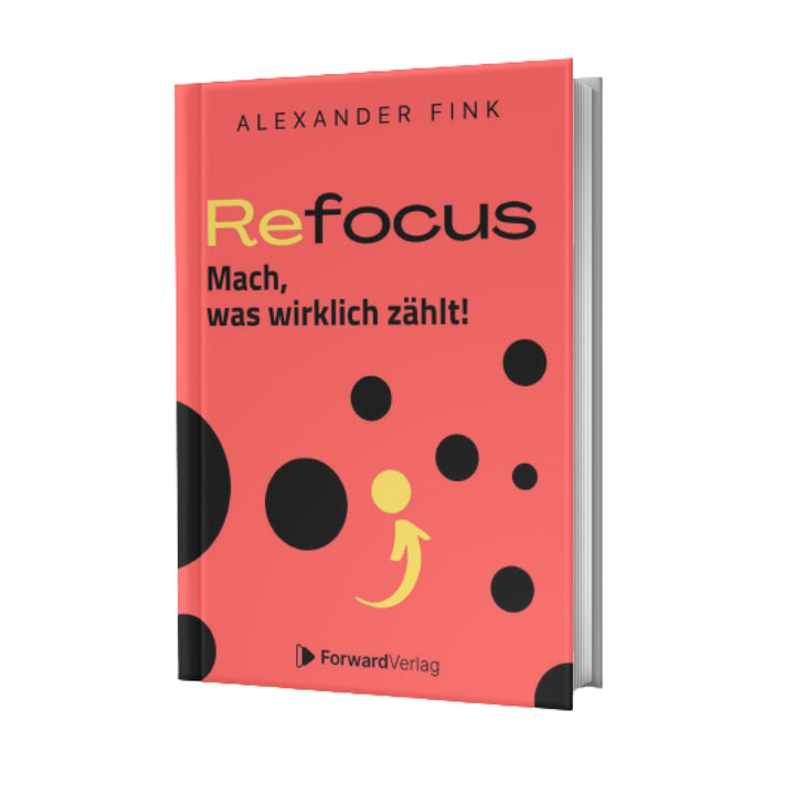 Refocus: Mach, was wirklich zählt! | ForwardVerlag.