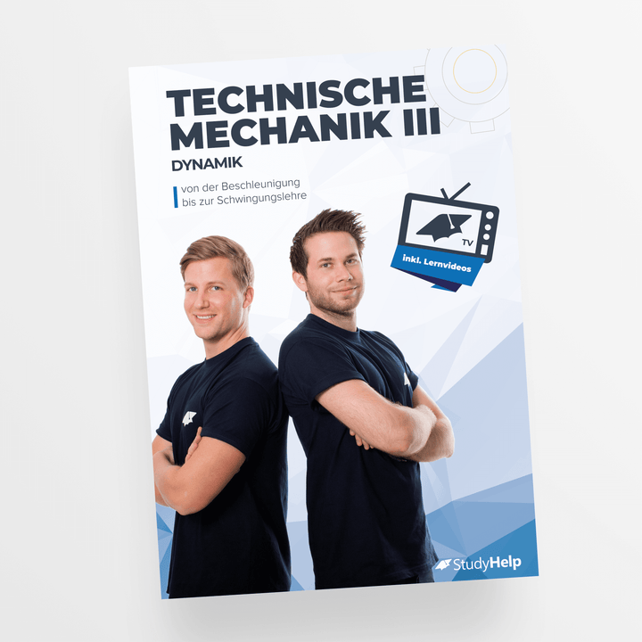 Technische Mechanik 3 (Dynamik) - von Beschleunigung bis Schwingung | StudyHelp Verlag.