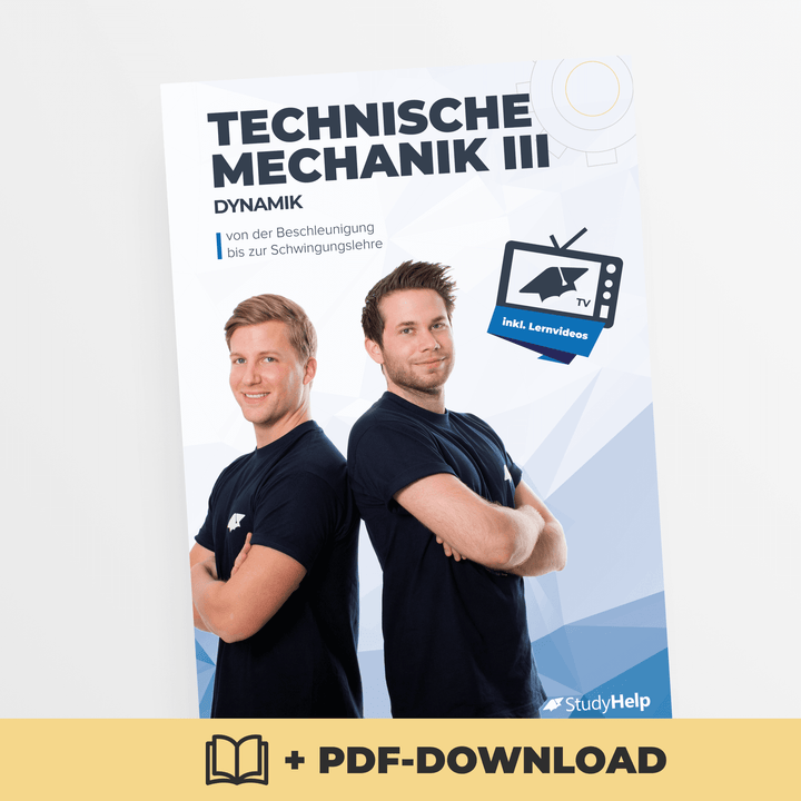 Technische Mechanik 3 (Dynamik) - von Beschleunigung bis Schwingung | StudyHelp Verlag.